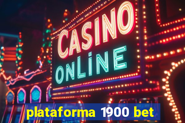 plataforma 1900 bet